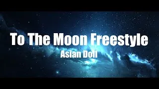 Thumbnail: Asian Doll  - To The Moon Freestyle (Lyrics)