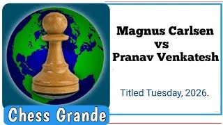 Thumbnail: Magnus Carlsen vs Pranav Venkatesh • Titled Tuesday, 2026