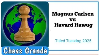 Thumbnail: Magnus Carlsen vs Havard Hawug • Titled Tuesday, 2025