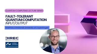 Thumbnail: Quantum Computing Lecture: Matthias Christandl "Fault-tolerant quantum computing input/output"