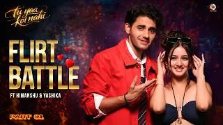 Thumbnail: Who's The Better Flirt? | Ft.@HimanshuNAwasthie & Yashika Sharma | Part -1