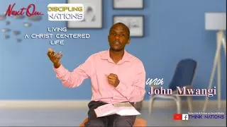 Thumbnail: How to live a Christ Centered Life by John Mwangi
