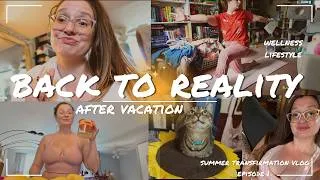 Thumbnail: back to reality after vacation [summer transformation vlog 1]