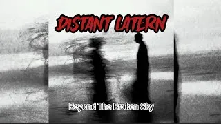 Thumbnail: Beyond The Broken Sky - DISTANT LATERN