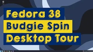 Thumbnail: Fedora 38 Budgie Spin - Desktop Tour