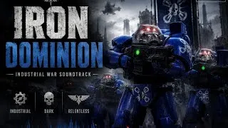 Thumbnail: Iron Dominion | Industrial War Soundtrack