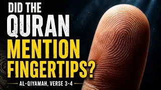 Thumbnail: Did the Quran Mention Fingertips? | Al-Qiyamah, verse 3-4
