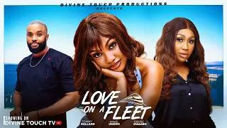 Thumbnail: LOVE ON A FLEET - ANGEL UNIGWE/EBUBE NWAGBO/ NIGERIAN MOVIES 2026 LATEST FULL/ LOVE MOVIES