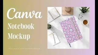 Thumbnail: How to Make a Notebook Mockup Using Photo for Canva Using Affinity Designer