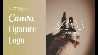 Thumbnail: How To Design Luxury Ligature Logo in Canva ★ Minimalist Font Logo Time-lapse process