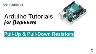 Thumbnail: Why Pull-Up and Pull-Down are needed for Arduino Circuits | Arduino tutorials for Beginners 4