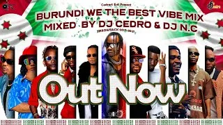 Thumbnail: BURUNDI WE THE BEST VIBE MIX VOL1 (2017-2021)-DJ CEDRO&DJ N.C/SAT-B,BIG FIZZO,LOLILO,KIRIKOU,DRAMA-T