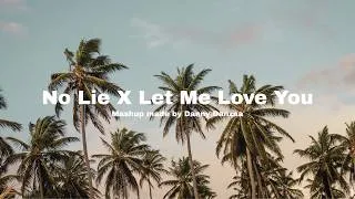 Thumbnail: No Lie X Let Me Love You (Dua Lipa X Justin Bieber) | Mashup made by Danny Danzaa