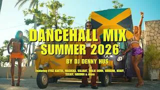 Thumbnail: DANCEHALL  SUMMER MIX 2026 HILL & GULLY, WUL UP and more ft  VYBZ KARTEL, MASICKA, VALIANT, ARMANI