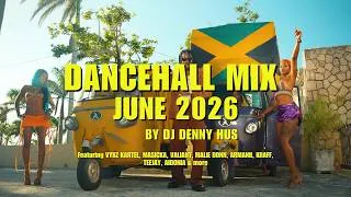 Thumbnail: DANCEHALL MIX JUNE 2026 (HILL & GULLY) ft  VYBZ KARTEL, MASICKA, VALIANT, ARMANI