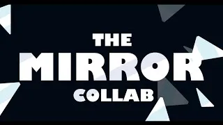 Thumbnail: Mirror Collab [TRAILER]