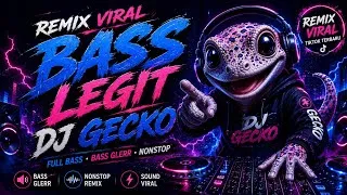 Thumbnail: DJ GECKO - REMIX VIRAL BASS LEGIT 🔥 FULL BASS GLERR NONSTOP 2026
