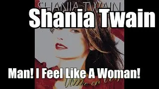 Thumbnail: (LYRICS) Shania Twain - Man! I Feel Like A Woman!