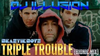 Thumbnail: Beastie Boys -Triple Trouble (Bionic Mix)