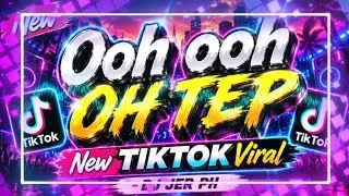 Thumbnail: OoH Ooh oh Tep 🔥 ( New TIKTOK Viral ) DJ JER PH