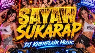 Thumbnail: SAYAW SUKARAP BUDOTS | DJ KHENFLAIR REMIX