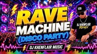 Thumbnail: RAVE MACHINE DISCO MUSIC | DJ KHENFLAIR MUSIC