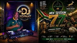 Thumbnail: DJ Sopnat - Mix Session 77 2026 Give Me Hope [Go Spring Boks 🦌] One Mix , One Nation , One Love