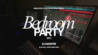 Thumbnail: Bedroom PARTY | SET 2 | RNB, Pinoy HipHop, Baile, House, Techno, KPOP | DJ markPie