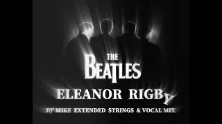 Thumbnail: Eleanor Rigby - DJ' Mike's Lonely extended Strings & Vocal Mix