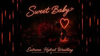 Thumbnail: EXTREME HYBRID WRESTLING | SWEET BABY