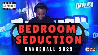 Thumbnail: Dancehall Bedroom Seduction 💦 2025 Explicit - DJ MILTON - Vybz Kartel Valiant Kranium Masicka & More