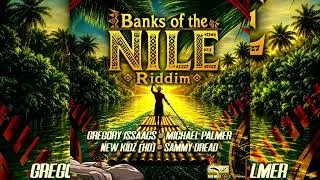 Thumbnail: Banks Of The Nile Riddim Mix (2026) Gregory Isaacs,New Kidz,Michael Palmer,Sammy Dread....
