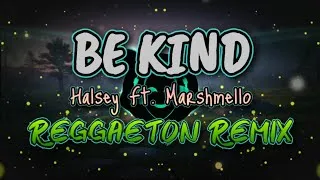 Thumbnail: BE KIND - HALSEY FT. MARSHMELLO (REGGAETON REMIX)