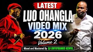 Thumbnail: LATEST LUO OHANGLA MIX 2026 | OHANGLA VIDEO MIX VOL 2 (Digi Digi, Aki Wewe) by DJ ONYIFRANKO KENYA 