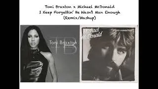 Thumbnail: Toni Braxton x Michael McDonald - I Keep Forgettin' He Wasn't Man Enough (Remix/Mashup)