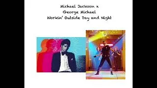 Thumbnail: MIchael Jackson x George Michael - Workin' Outside Day and Night (Remix/Mashup)