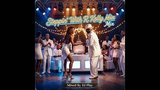 Thumbnail: Steppin' With R.Kelly Mix