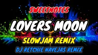 Thumbnail: LOVERS MOON - Sweetnotes - SLOWJAM REMIX - (DjRetchie Navejas Remix)
