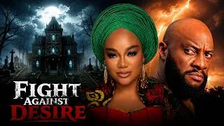Thumbnail: Fight Against Desire (2026) New Movie - Yul edochie New nigerian movies 2026 latest full movies