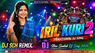 Thumbnail: Iril Kuri 🔥Santali Traditional Dj Song 2026🔥dj sch remix production