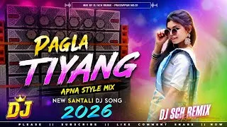 Thumbnail: Pagla Tiyang 🔥New Santali Dj Song 2026🔥DJ SCH REMIX PRODUCTION
