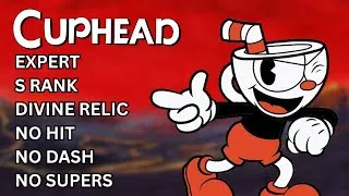 Thumbnail: Cuphead - All Bosses (Expert, S Rank, Divine Relic Only, No Hit, No Dash, No Supers)