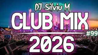 Thumbnail: Music Mix 2026 #99 Party Club Dance 2026 | Best Remixes Of Popular Songs 2025 MEGAMIX (DJ Silviu M)