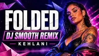Thumbnail: Kehlani - Folded (Dj Smooth Remix)