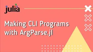 Thumbnail: Julia: Making CLI Programs with ArgParse