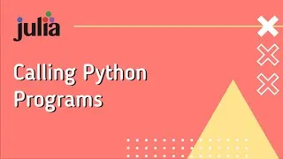 Thumbnail: Julia: Calling Python Programs
