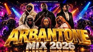 Thumbnail: LATEST CLUB BANGERS MIX 2026 🔥 | BEST OF ARBANTONE HITS | Mejja, Breeder LW, Tipsy Gee, Gody Tennor