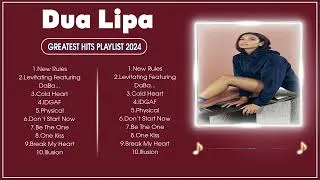 Thumbnail: Dua Lipa Songs Playlist 2024 | The Best Of Dua Lipa | Greatest Hits Full Album 2024