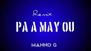 Thumbnail: DJ WI G MIX REMIX PA A MAY OU BY MANNO G