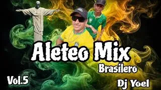 Thumbnail: Aleteo Mix Brasilero Vol.5 - Dj Yoel (Aleteo Guaracha Zapateo)